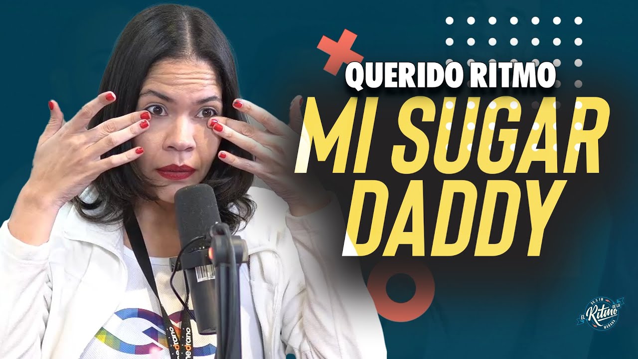 QUERIDO RITMO: Tengo un SUGAR DADDY y mi esposo no lo sabe