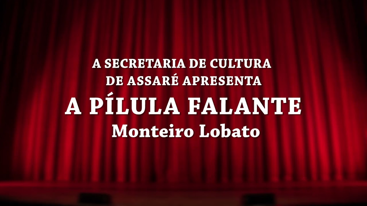 TEATRO INFANTIL- A PÍLULA FALANTE (Monteiro Lobato). Assaré-CE