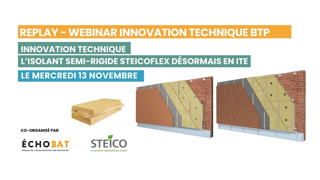 Replay ÉCHOBAT - Innovation technique -isolant semi-rigide STEICOflex désormais en ITE