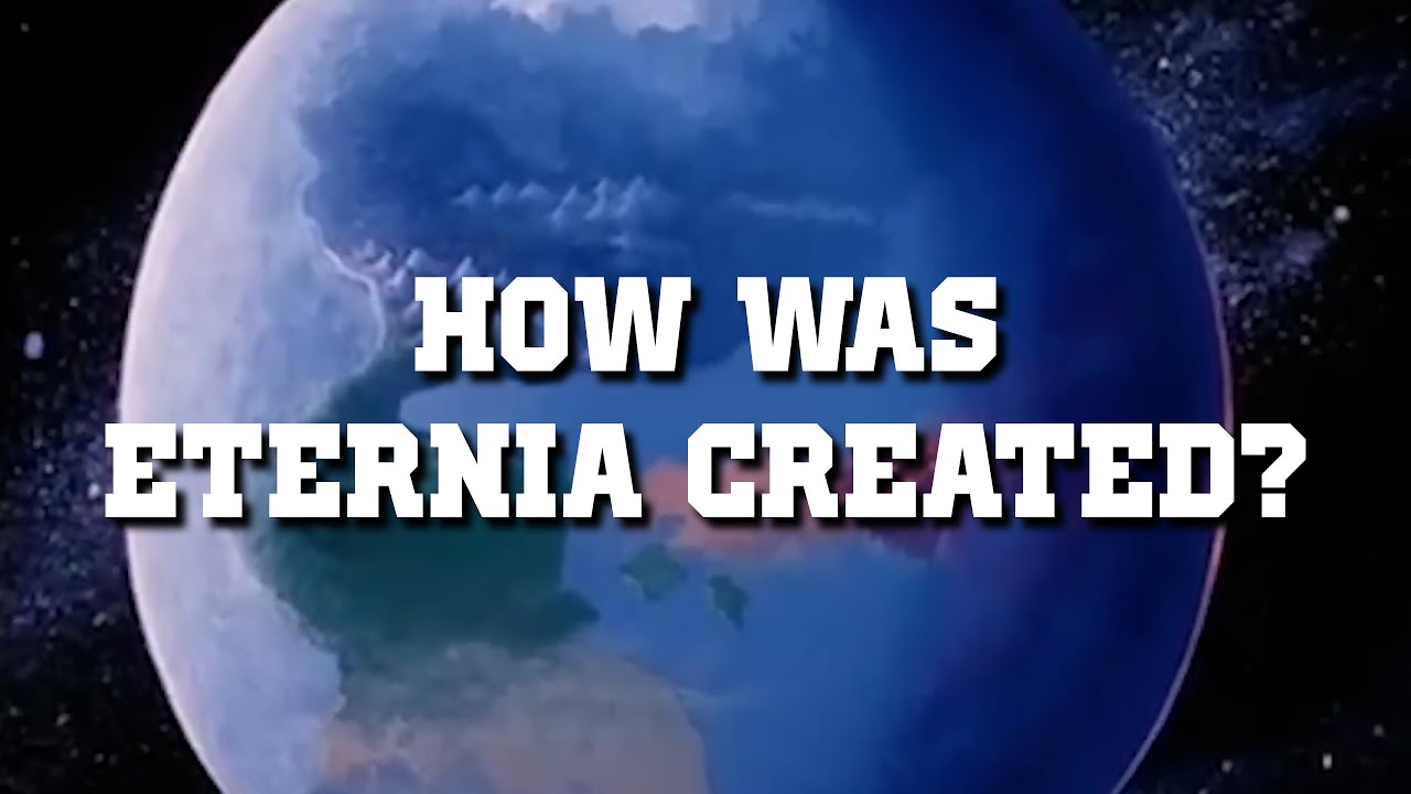 How was Eternia Created?