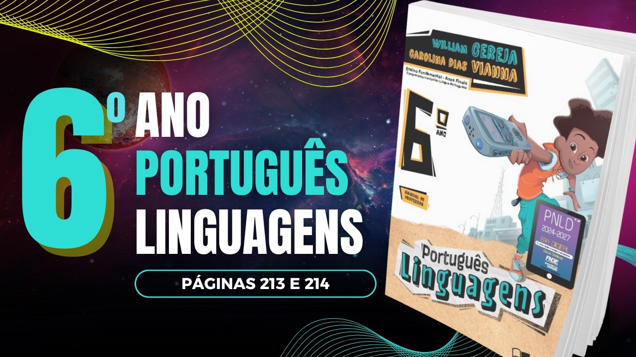 Correção do Livro Português Linguagens 6º Ano | Páginas 213 e 214