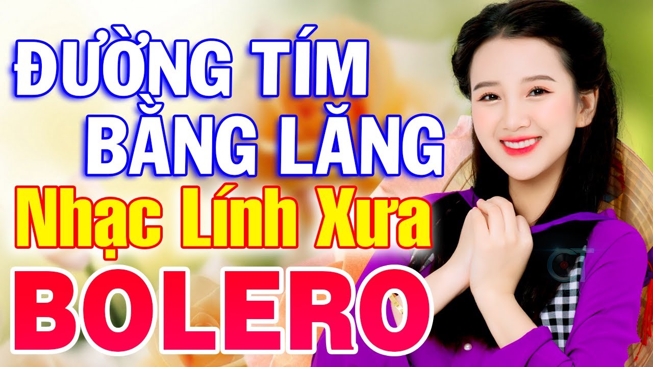 Đường Tím Bằng Lăng, Trách Ai Vô Tình - LK Nhạc Lính Mới Còn Mãi Theo Thời Gian