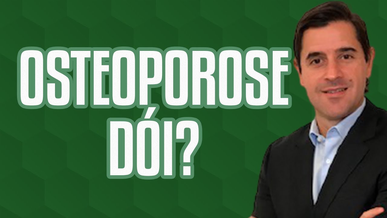 OSTEOPOROSE causa DOR?