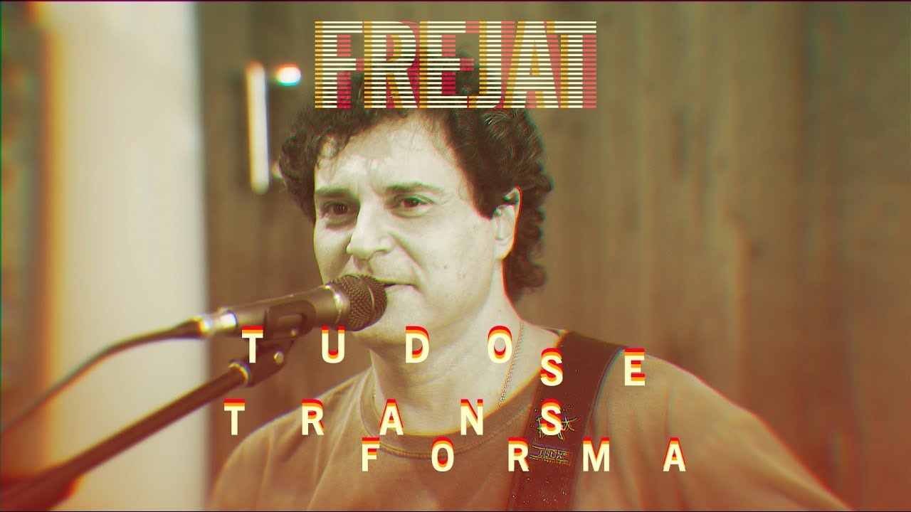 Frejat  - Tudo Se Transforma - Vídeo Oficial