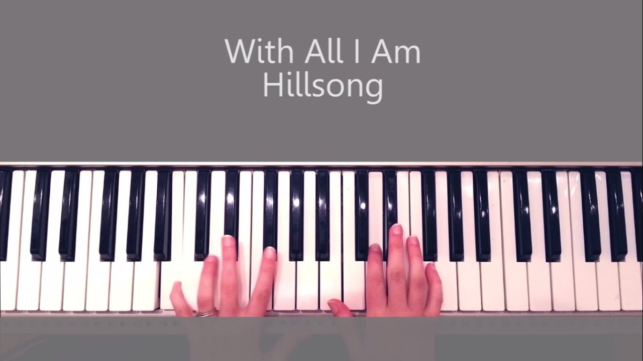 With All I Am by Hillsong - Piano Tutorial