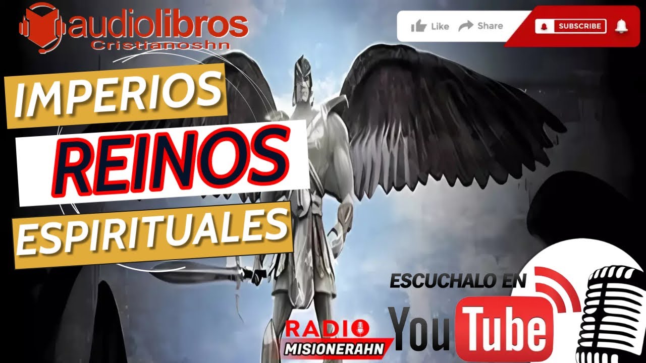 Descubre el verdadero poder tras este mundo visible [Audio Libro de Imperios y reinos espirituales]