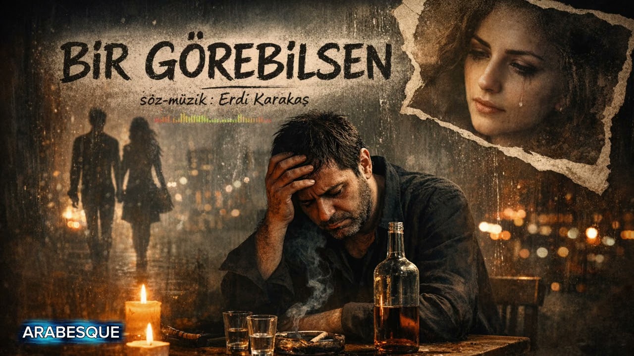 BİR GÖREBİLSEN [ARABESQUE]