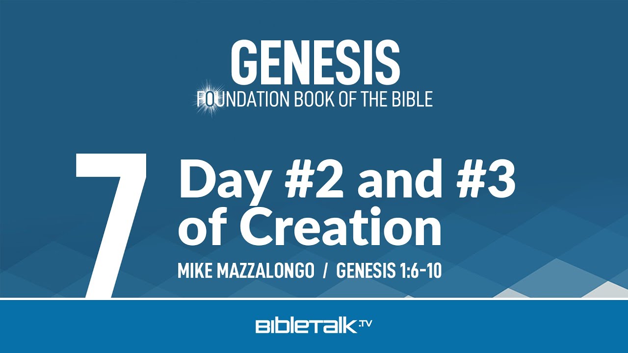 Day #2 and #3 of Creation (Genesis 1:6-10 Bible Study) &ndash; Mike Mazzalongo | BibleTalk.tv