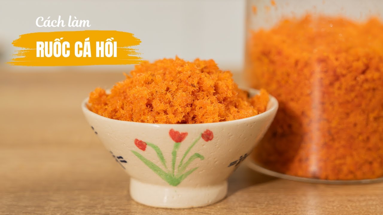 Cách Làm Ruốc Cá Hồi Bông Xốp Không Tanh - Đơn Giản, Bổ Dưỡng Cho Cả Gia Đình!