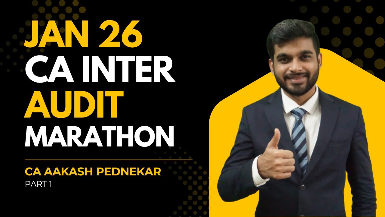 CA INTER | AUDIT | MARATHON | JAN 2026 | PART 1 | CA Aakash Pednekar
