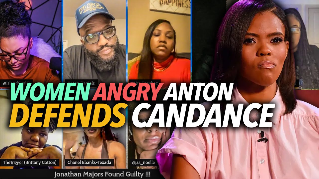 Black Women Get Mad When Anton Defend Candace Owens, Says They Destroy Their Families, Need To Hush?