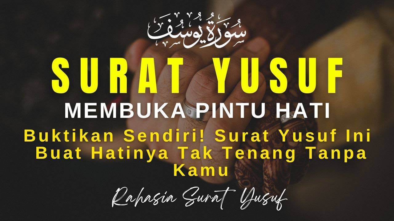 ✨ Surat Yusuf – Pembuka Jodoh & Peluluh Hati | Murottal Merdu Menyentuh Kalbu ✨