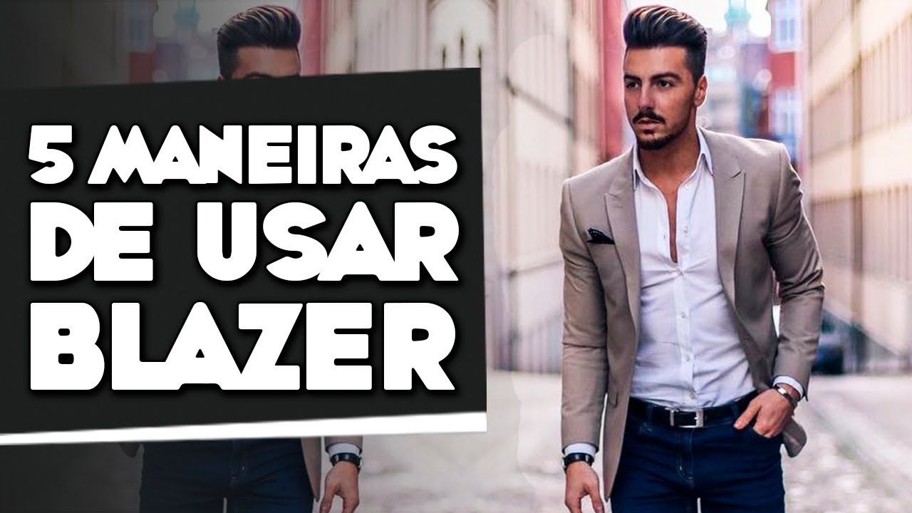 BLAZER MASCULINO, como usar de Maneiras DIFERENTES?
