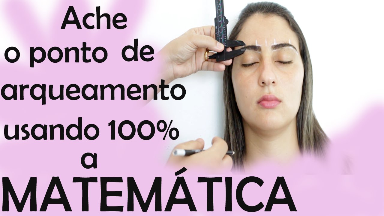 Design de Sobrancelha:O ARQUEAMENTO usando a matemática