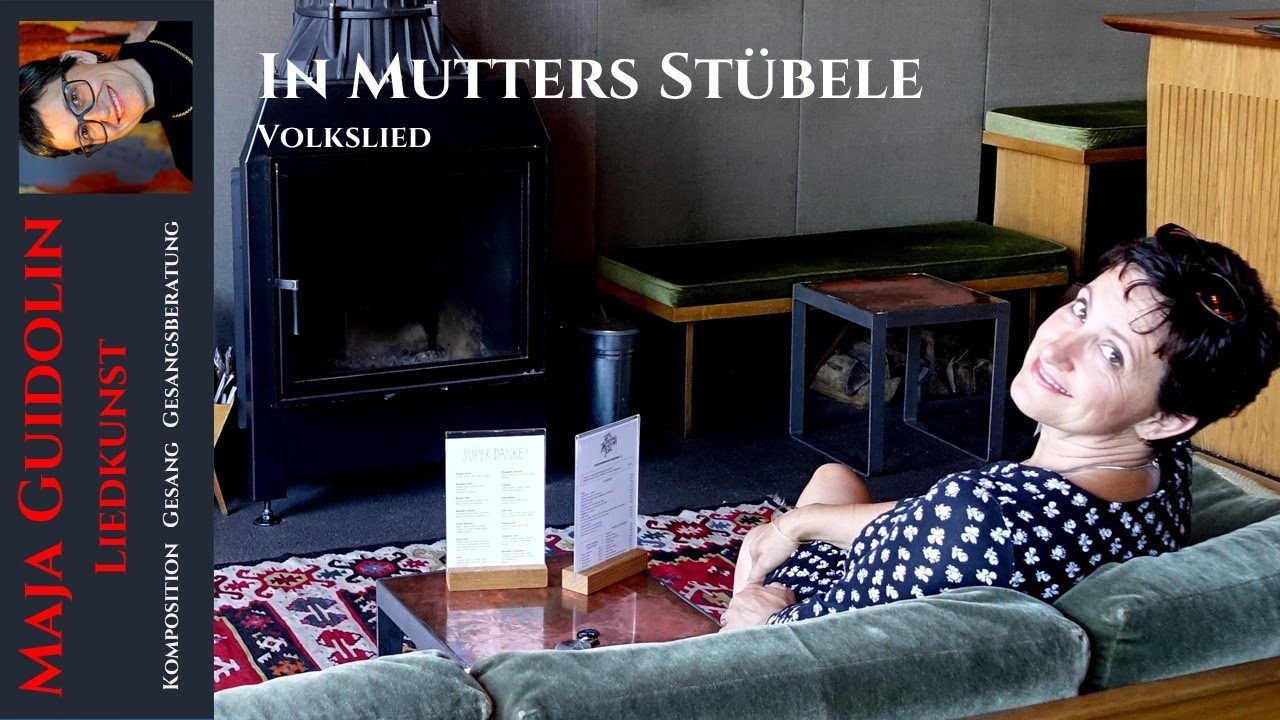 In Mutters St&uuml;bele - Sopran Maja Guidolin - Volkslied aus S&uuml;ddeutschland, Vorarlberg und der Schweiz