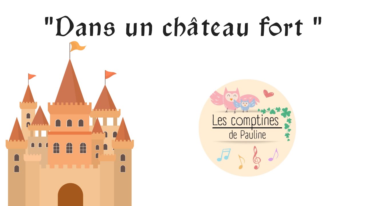 Les comptines de Pauline - Dans un château fort