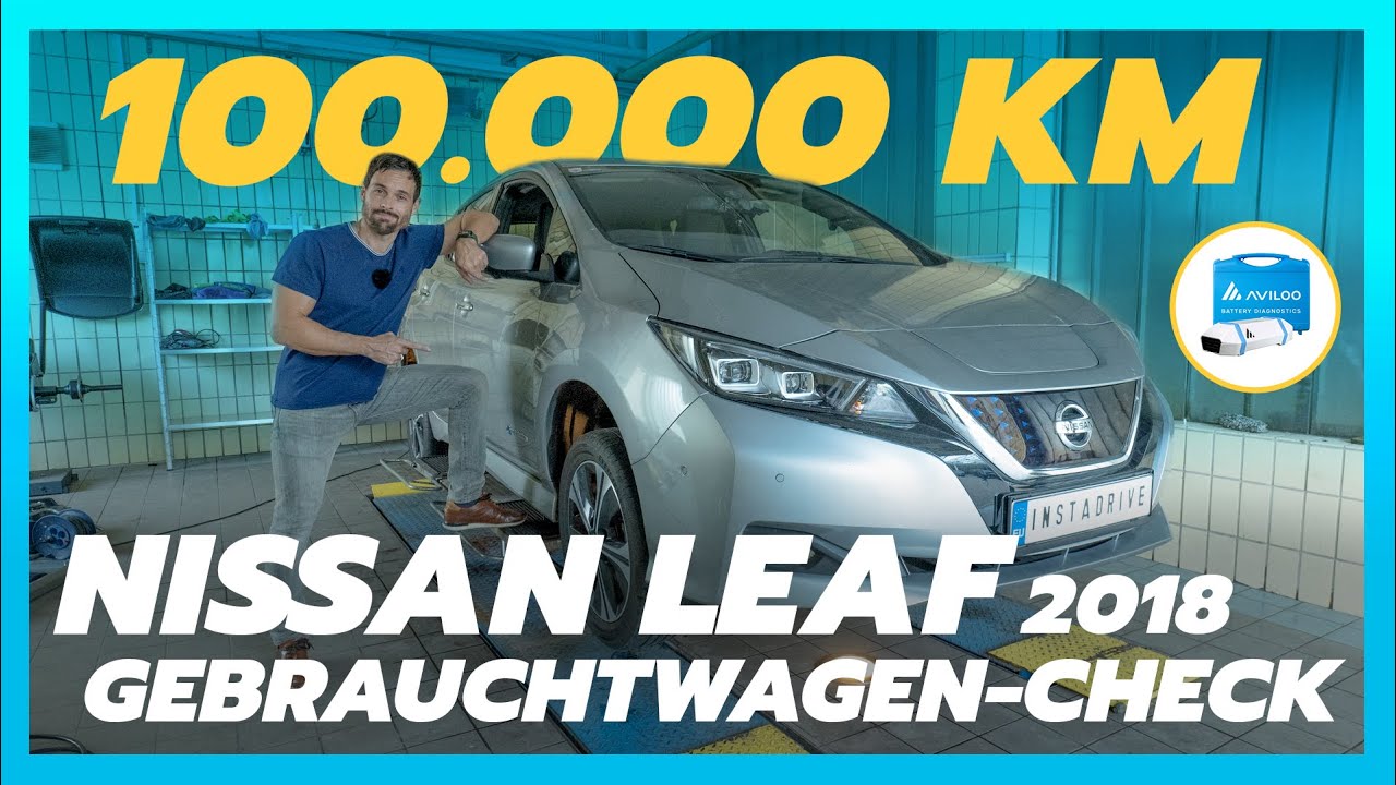 Nissan Leaf 100.000 km Dauertest - Akku, Wartung, Schwächen & Stärken. Nissan Gebrauchtwagen Check