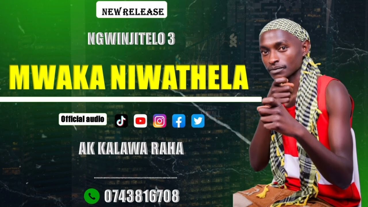 MWAKA NIWATHELA (OFFICIAL AUDIO) _BY_ AK KALAWA RAHAA 