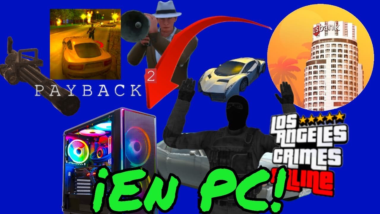 ¡Ya se puede jugar payback 2 y LAC, en PC!