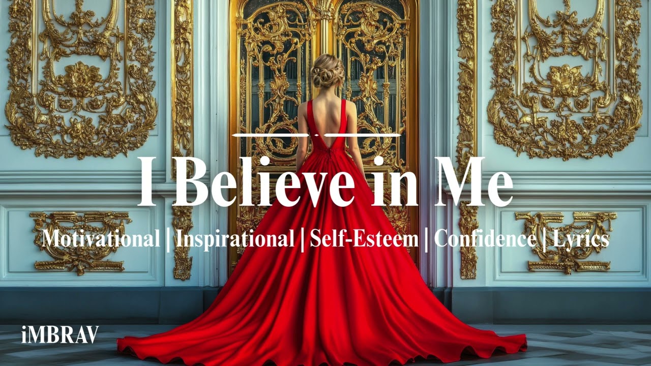 I Believe in Me — Watch This If You’re Learning to Trust Yourself