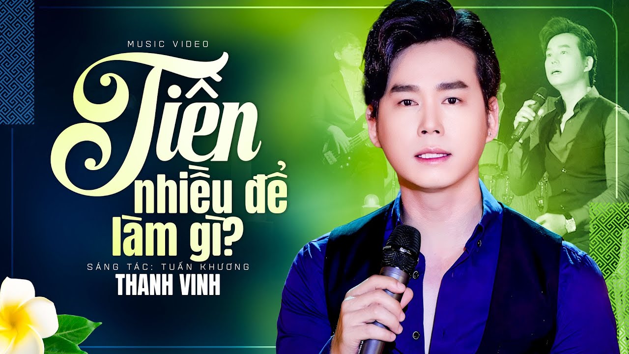 Tiền Nhiều Để L&agrave;m G&igrave; (St: Tuấn Khương) - Thanh Vinh | Tiền nhiều để l&agrave;m chi tiền nhiều để l&agrave;m g&igrave;...?