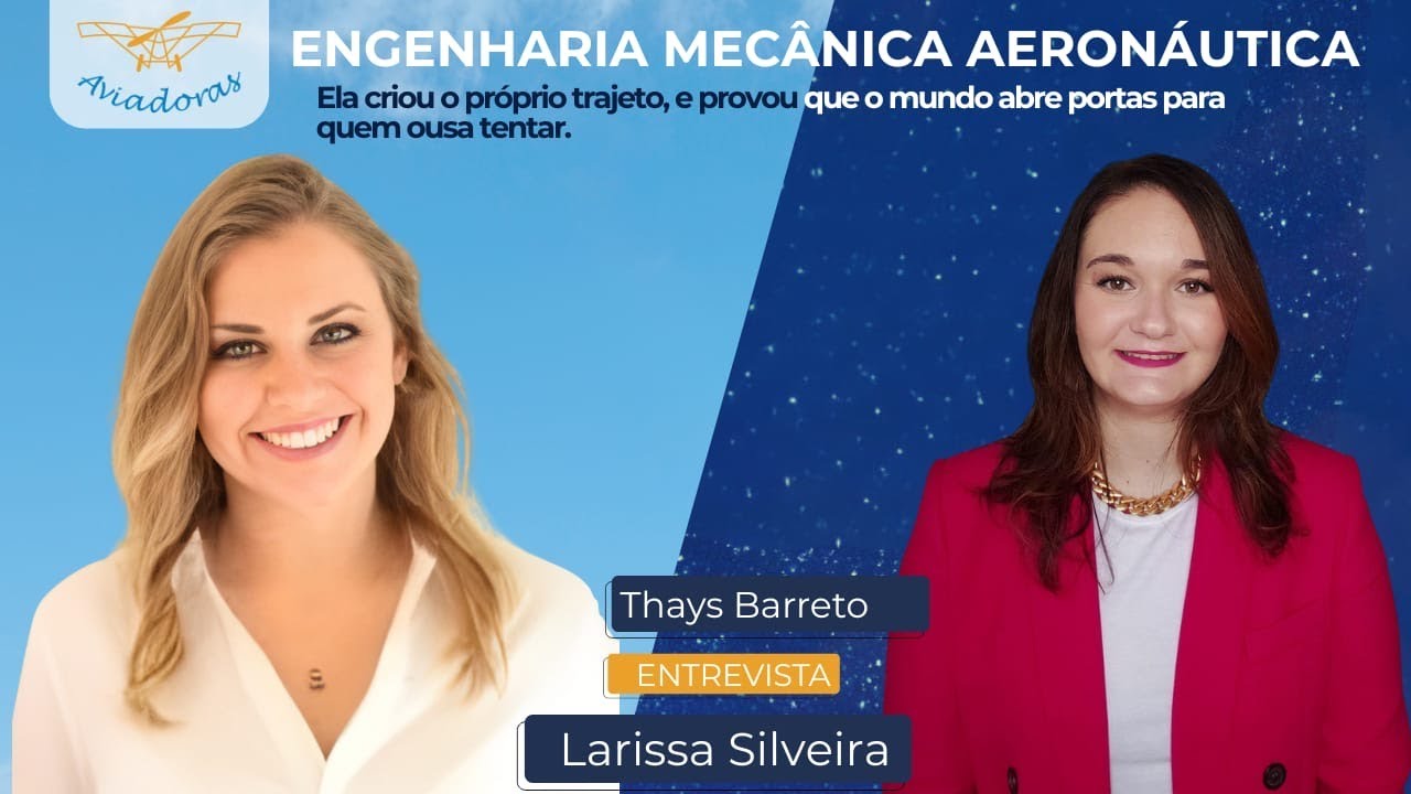 Larissa Silveira e a Engenharia Mecânica Aeronáutica