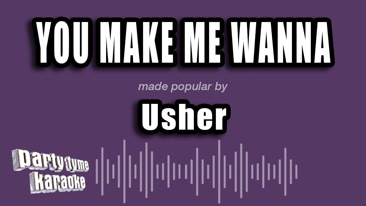 Usher - You Make Me Wanna (Karaoke Version)