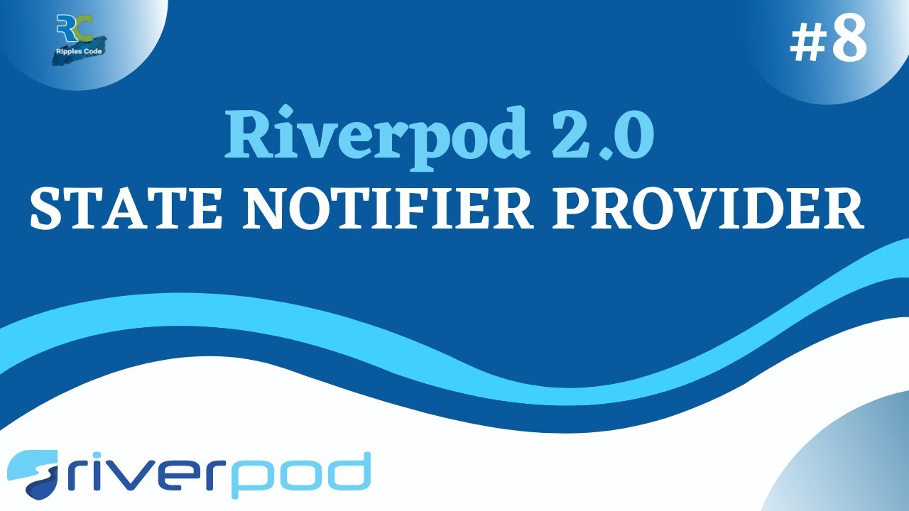 #8 || Flutter Riverpod 2.0 Tutorial  Series || State Notifier  Provider