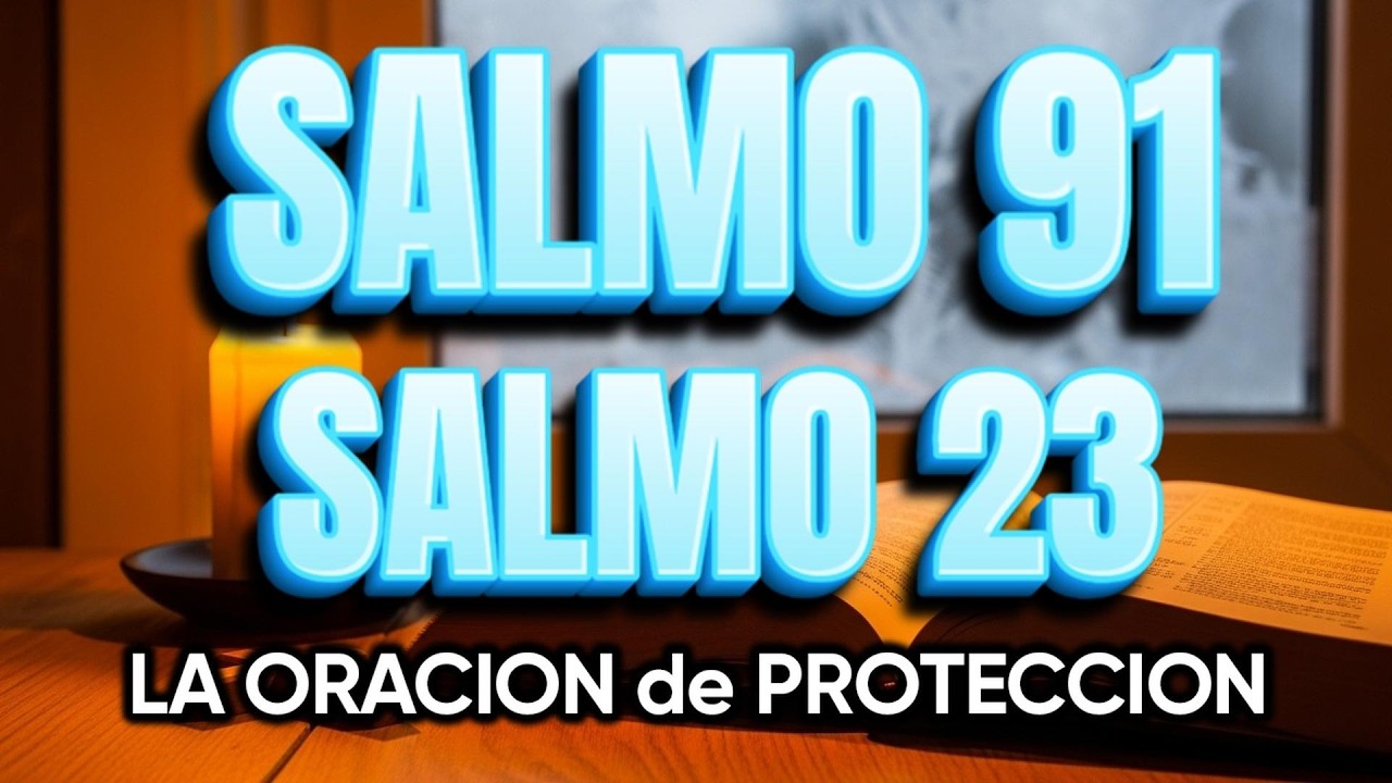 ORACIÓN del DÍA 6 de MARZO - SALMO 91 y SALMO 23 -Las dos ORACIONES MÁS PODEROSAS de la BIBLIA