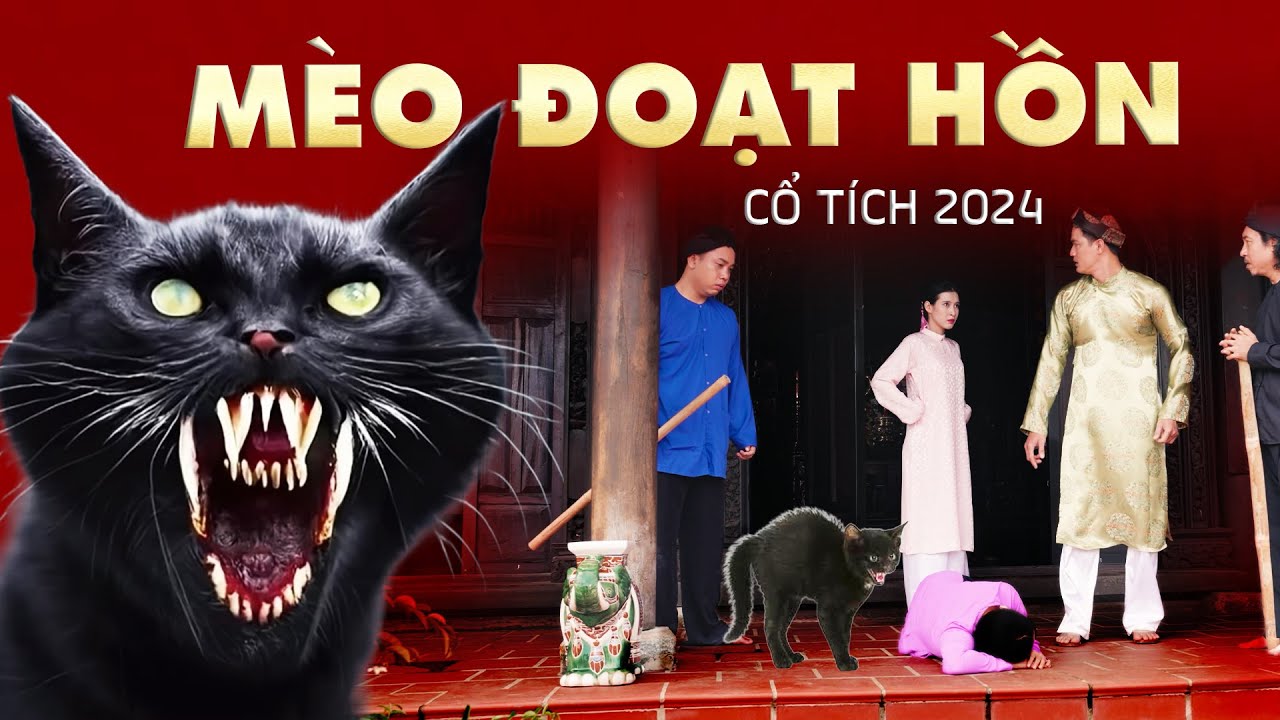 CỔ TÍCH TẾT NĂM GIÁP THÌN | MÈO ĐOẠT HỒN | CỔ TÍCH VIỆT NAM MỚI 2024 | CỔ TÍCH NƯỚC NAM MỚI