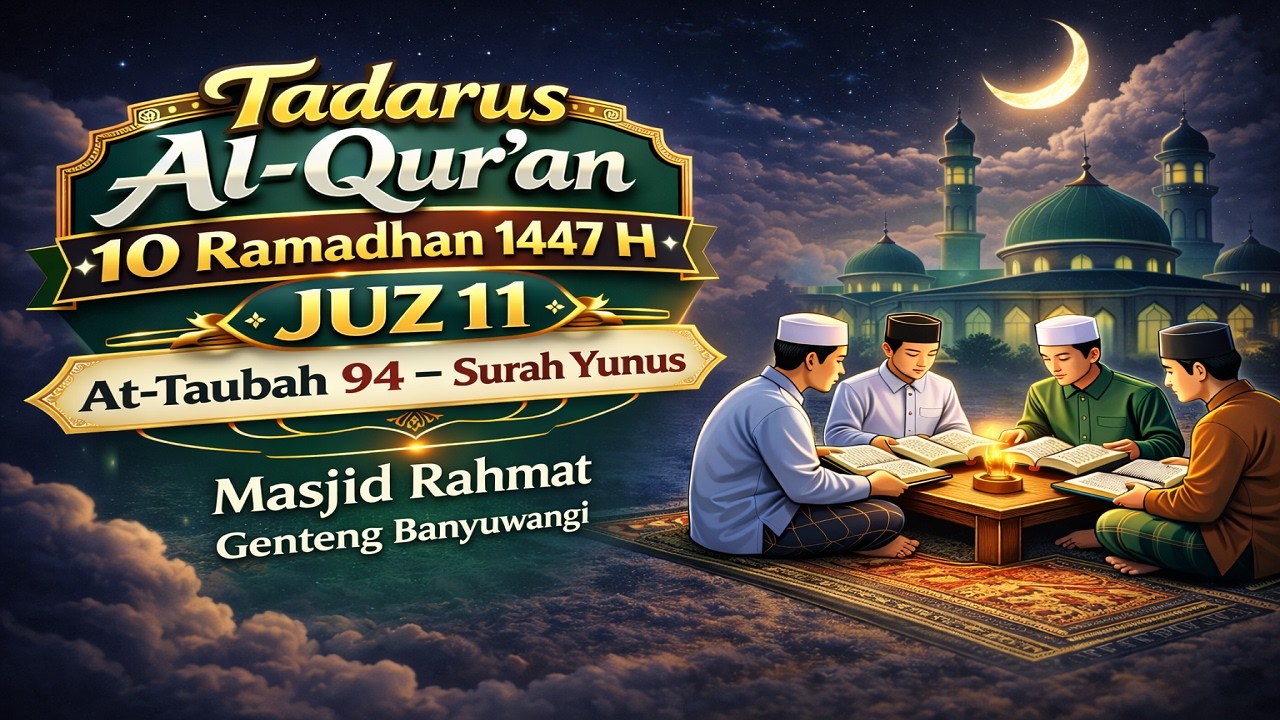 Tadarus Al-Qur’an 10 Ramadhan 1447H | Juz 11 At-Taubah 94 – Yunus | Masjid Rahmat Genteng Banyuwangi