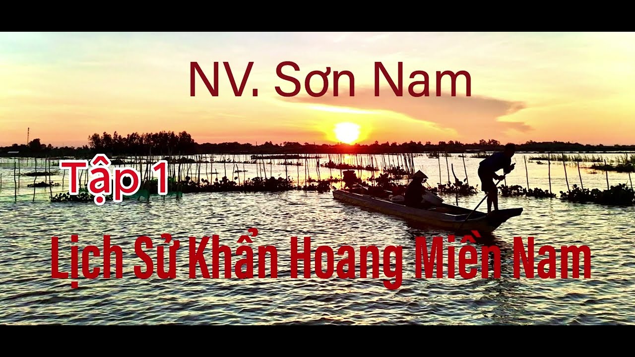 Lịch Sử Khẩn Hoang Miền Nam - TG Nhà văn Sơn Nam