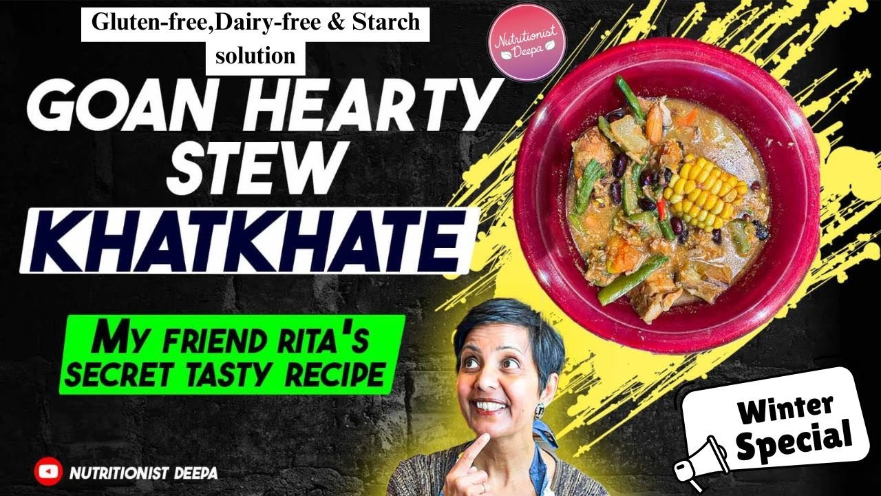 Khatkhate Recipe Goan Style (Gluten-free,Dairy-free,The starch solution )