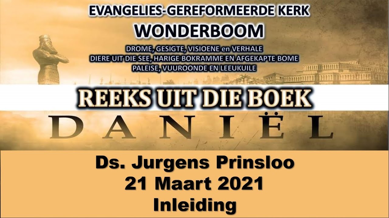 Inleiding tot Daniël - Ds Jurgens Prinsloo
