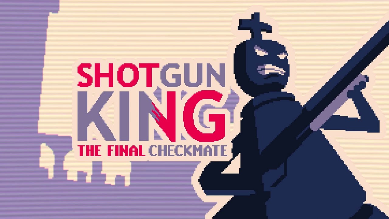 Chessmasters Hate Him - Shotgun King: The Final Checkmate [OST]