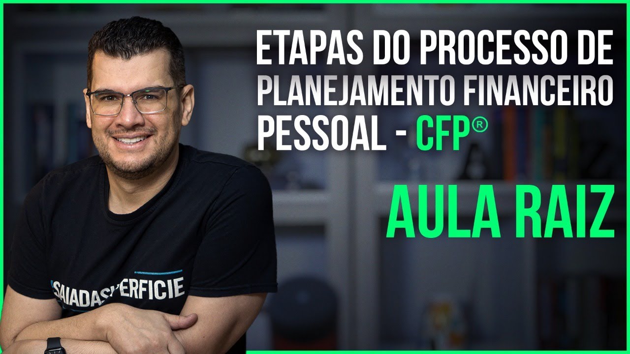 AULA RAIZ CFP&reg; Etapas do processo de planejamento financeiro pessoal