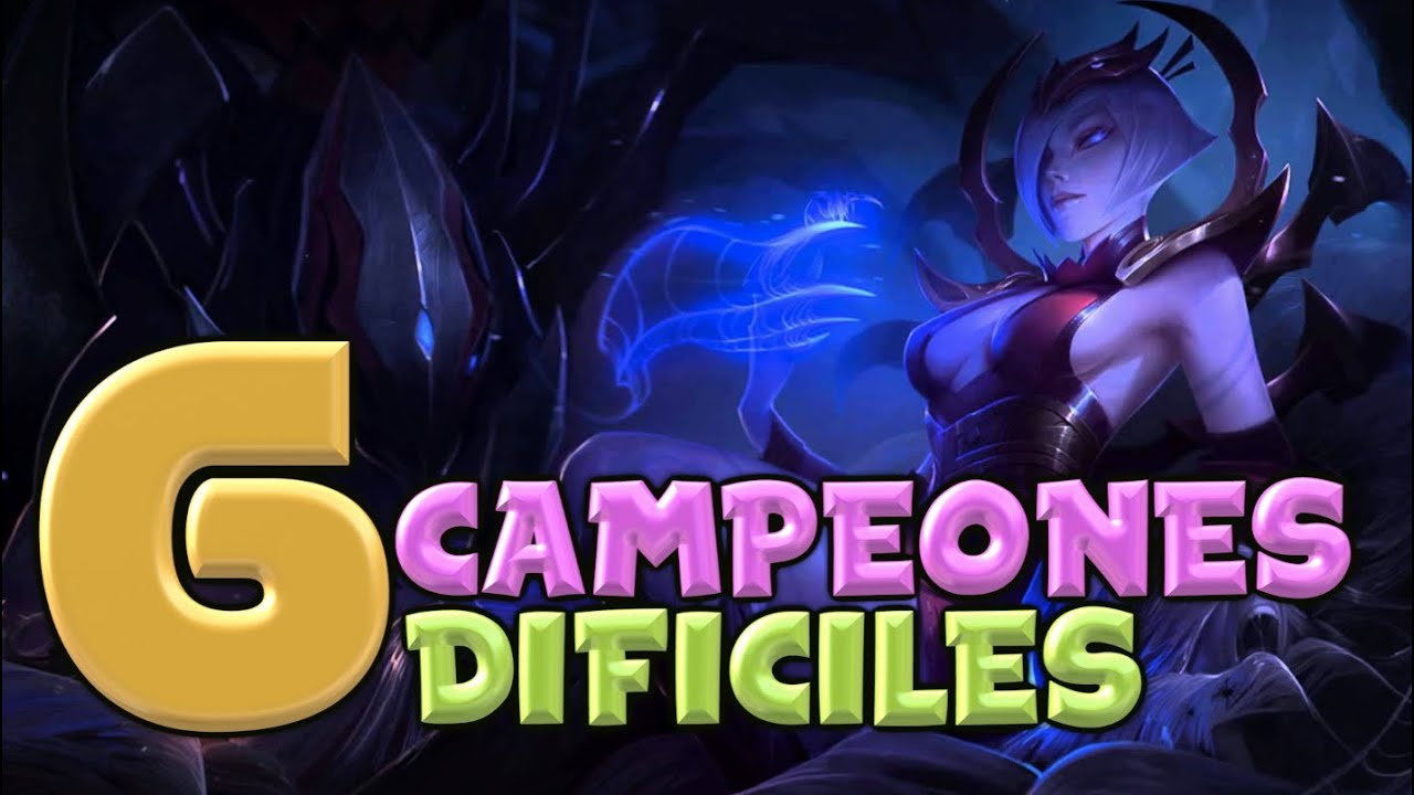 TOP 6 CAMPEONES DIFICILES ( League of Legends ) Según Jacky