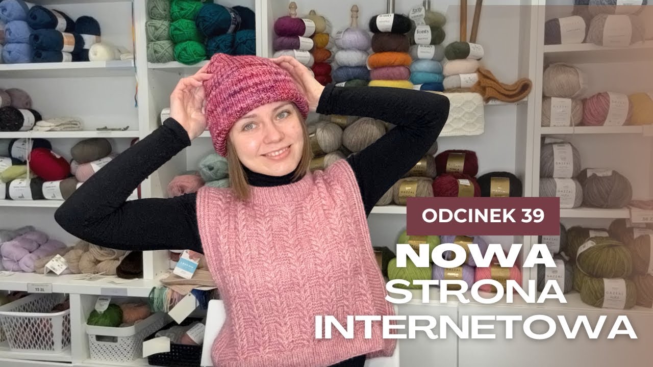 Odcinek 39. Nowa strona internetowa i moje projekty na drutach