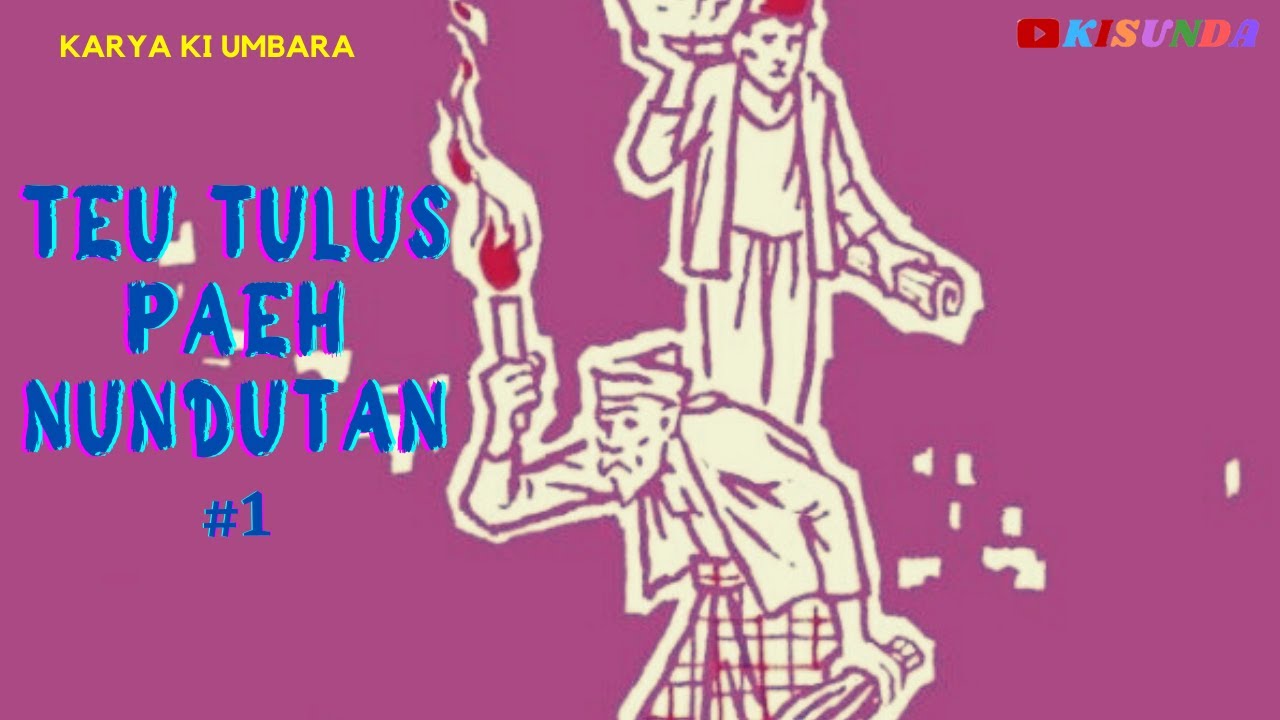 Carpon Sunda TEU TULUS PAEH NUNDUTAN Bagian Ka.1 Edisi ANAK KIAI JADI RONGGENG Karya Ki Umbara