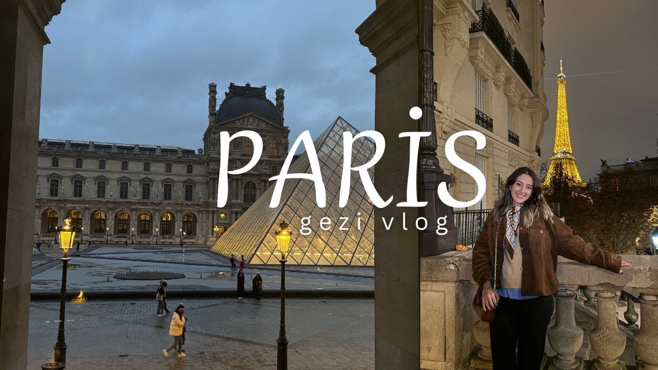 Paris Gezi VLOG | Paris'te Rüya Gibi 3 Gün ve Seyahat Tüyoları ✨