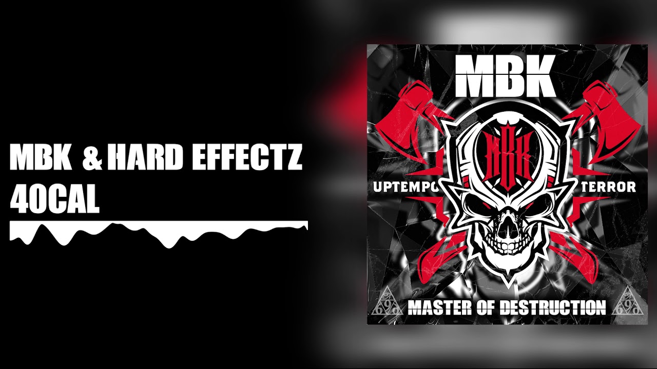 MBK & Hard Effectz - 40 Cal