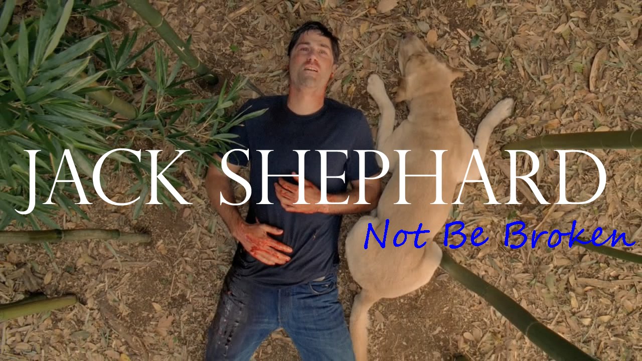 Not Be Broken ~ Jack Shephard (V4AC)