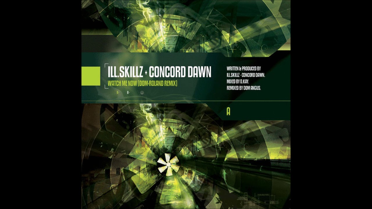 Ill.Skillz & Concord Dawn ‎- Watch Me Now (Dom & Roland Remix)