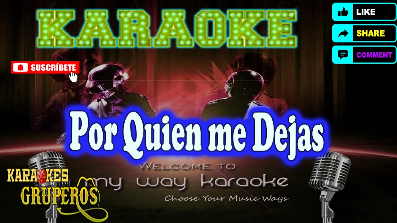 Por Quien me Dejas - Karaokes Gruperos
