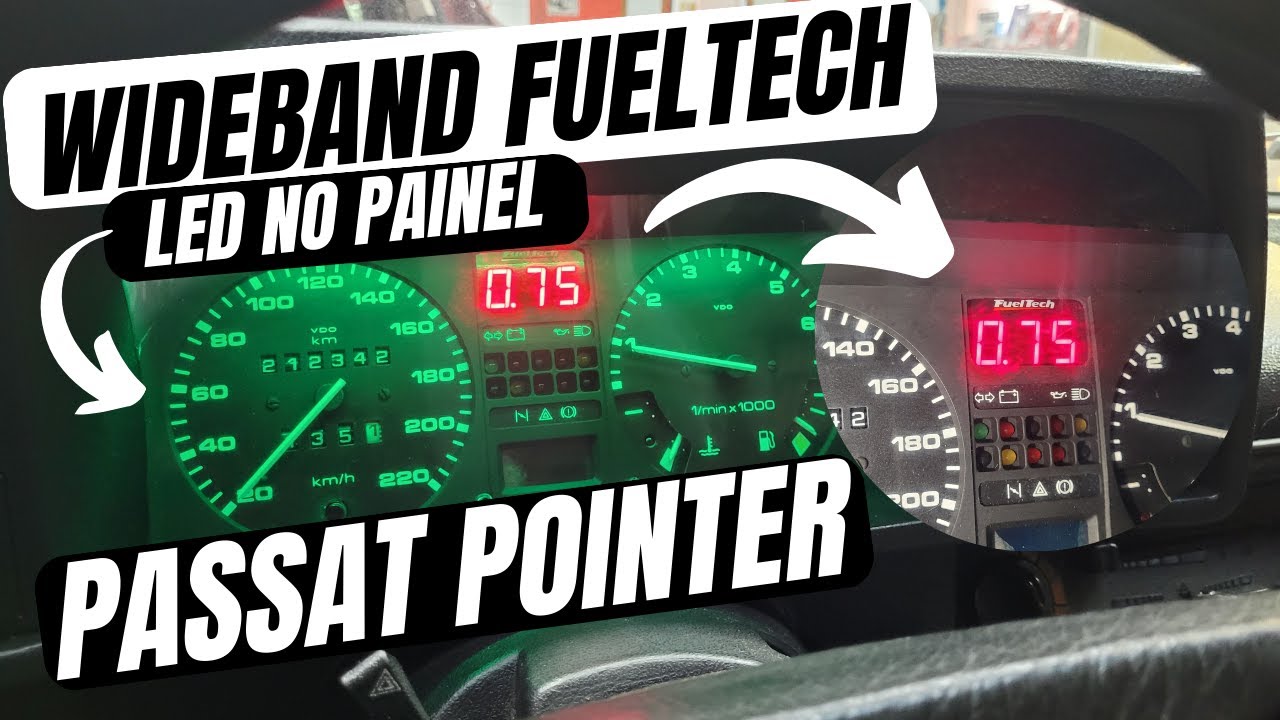 WIDEBAND FUELTECH / ILUMINAÇÃO  EM LED NO PAINEL DE INSTRUMENTOS - VW PASSAT POINTER
