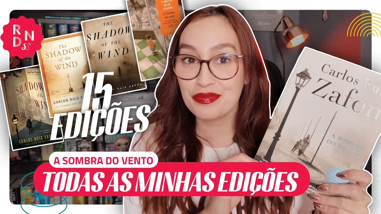 TODAS AS MINHAS EDIÇÕES DE A SOMBRA DO VENTO