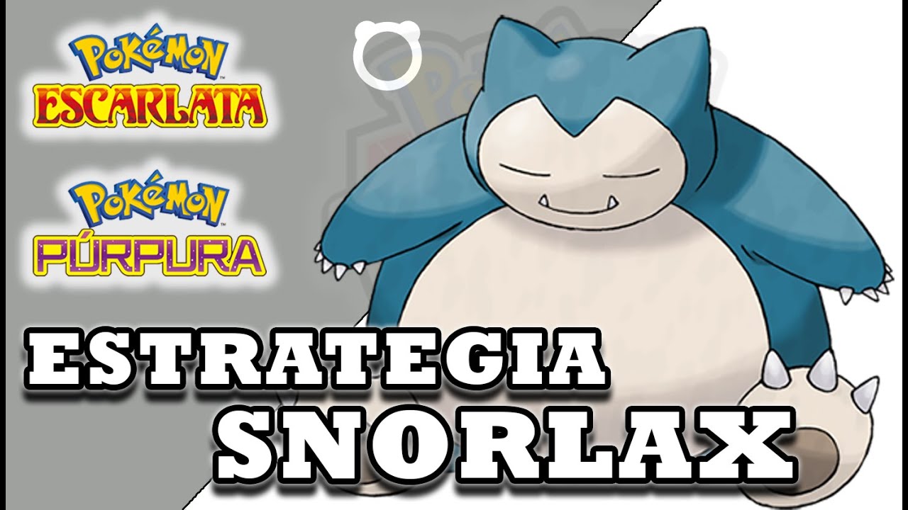 Snorlax Estrategia Pokémon - Guía competitiva para Pokémon Escarlata y Púrpura