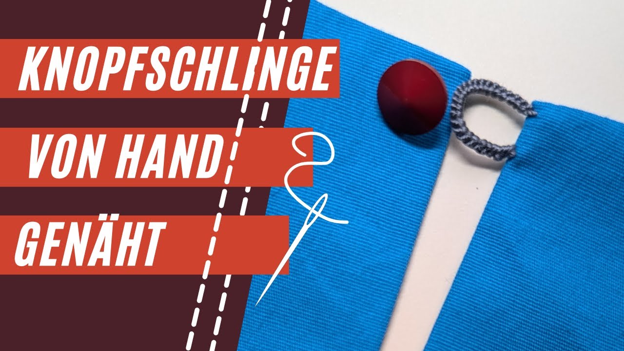 Garnschlinge für Knopf oder Haken | -mit Knopflochstich handgenäht- | Näh-Tipps vom Profi