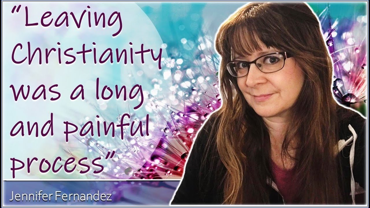HARMONIC ATHEIST - Jennifer Fernandez: "Leaving Christianity was a long and painful process."
