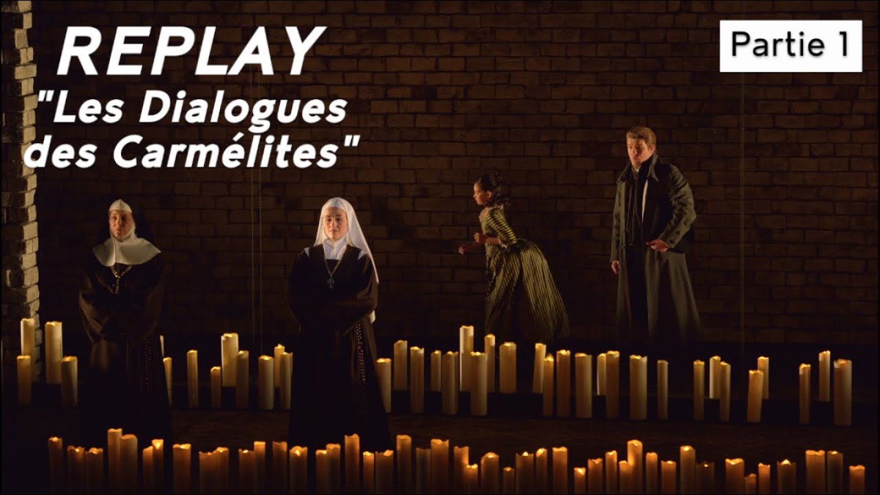 DIALOGUE DES CARMÉLITES (Partie 1)